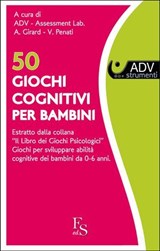 50 Giochi cognitivi per bambini. - Arianna Girard ; Valentina Penati - 9788867630882