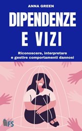 Dipendenze e vizi - Anna Green - 9788867632749