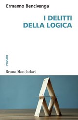 I delitti della logica - Ermanno Bencivenga - 9788867740789