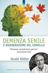 Demenza senile e rigenerazione del cervello - Gerald Hüther - 9788868206659