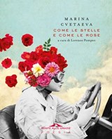 Come le stelle e come le rose - Marina Cvetaeva - 9788868339463