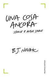 Una cosa ancora - B.J. Novak - 9788868657307