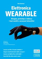 Elettronica Wearable - Kate Hartman - 9788868952440