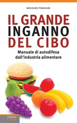 Il grande inganno del cibo - Massimo Pandiani - 9788868953966