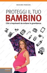 Proteggi il tuo bambino - Massimo Pandiani - 9788868954345
