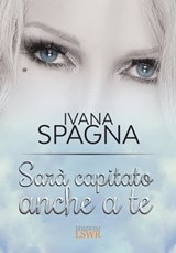 Sarà capitato anche a te - Ivana Spagna - 9788868956097