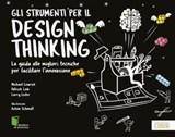 Gli strumenti per il design thinking - Larry Leifer ; Michael Lewrick ; Patrick Link - 9788868959005