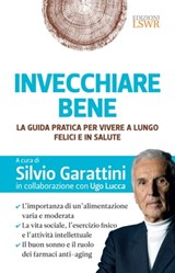 Invecchiare bene - Silvio Garattini - 9788868959135