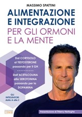 Alimentazione e integrazione per gli ormoni e la mente - Massimo Spattini - 9788868959548