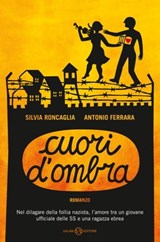 Cuori d'ombra - Silvia Roncaglia ; Antonio Ferrara - 9788869182372