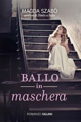 Ballo in maschera - Magda Szabó - 9788869182808