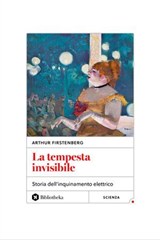 La tempesta invisibile - Arthur Firstenberg - 9788869349164