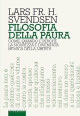 Filosofia della paura - Lars Fr. H. Svendsen - 9788869449413