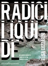 RADICI LIQUIDE - Elisa Cozzarini - 9788869586064