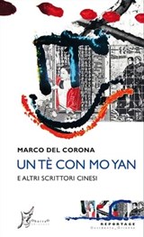 Un tè con Mo Yan e altri scrittori cinesi - Marco Del Corona - 9788869680205