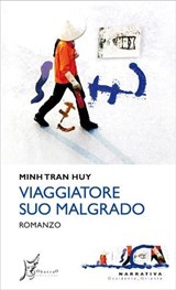 Viaggiatore suo malgrado - Huy Minh Tran - 9788869680496