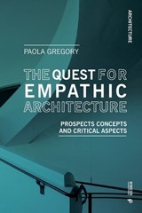 The Quest for Empathic Architecture - Paola Gregory - 9788869775017