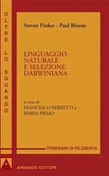 Linguaggio naturale e selezione darwiniana - Steven Pinker ; Paul Bloom - 9788869924132