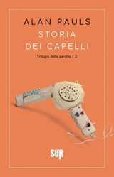 Storia dei capelli - Alan Pauls - 9788869981340