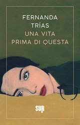 Una vita prima di questa - Fernanda Trías - 9788869984044
