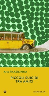Piccoli suicidi tra amici - Arto Paasilinna - 9788870913491