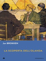 La scoperta dell'Olanda - Jan Brokken - 9788870916966