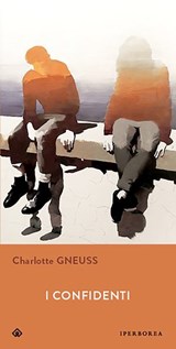 I confidenti - Charlotte Gneuss - 9788870917901