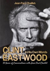 Clint Eastwood: In His Own Words: Conversations with Jean-Paul Chaillet - Jean-Paul Chaillet - 9788873018001