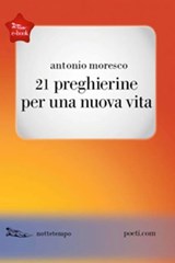 21 preghierine per una nuova vita - Antonio Moresco - 9788874525218