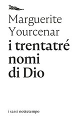 I 33 nomi di Dio - Marguerite Yourcenar - 9788874528660