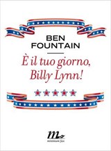 È il tuo giorno, Billy Lynn! - Ben Fountain - 9788875215347