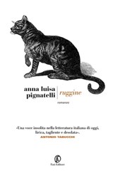 Ruggine - Anna Luisa Pignatelli - 9788876259562