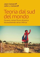 Teoria dal sud del mondo - Jean Comaroff ; John L. Comaroff - 9788878857612