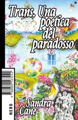 Trans. Una poetica del paradosso - Sandra Cane - 9788880563396
