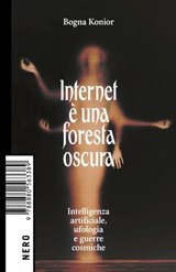Internet è una foresta oscura - Bogna Konior - 9788880563556