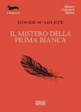 Il mistero della piuma bianca - Roger Scarlett - 9788881547357