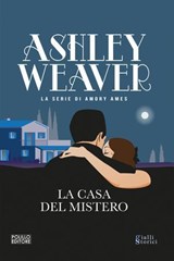 La casa del mistero - Ashley Weaver - 9788881547692