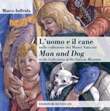 Man and Dog in the Collections of the Vatican Museums - IUFFRIDA,  Marco - 9788882713843