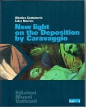 New Light on 'The Deposition' by Caravaggio