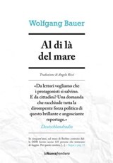 Al di là del mare - Wolfgang Bauer - 9788883732973