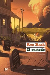 Il custode - Ron Rash - 9788883734717