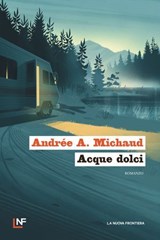 Acque dolci - Andrée A. Michaud - 9788883735165