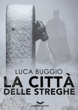 La città delle streghe - Luca Buggio - 9788885516205