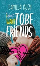 I Don't Want To Be Friends - ISLEY,  Camilla - 9788887269239