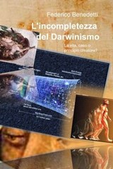 L'incompletezza del Darwinismo - federico benedetti - 9788891079879
