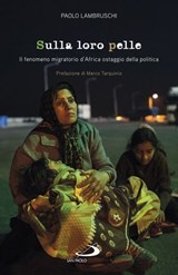 Sulla loro pelle - Paolo Lambruschi - 9788892208568