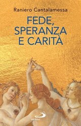 Fede, Speranza e Carità - Raniero Cantalamessa - 9788892233676