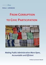 From Corruption to Civic Participation Making Public Administration More Open, Accountable and Efficient - Paola Caporossi Fondazione Etica - 9788892688377