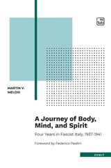 A Journey of Body, Mind, and Spirit - Four Years in Fascist Italy, 1937-1941 - Martin V. Melosi - 9788892959316
