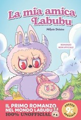 La mia amica Labubu - Mélysie Delaine - 9788893085953